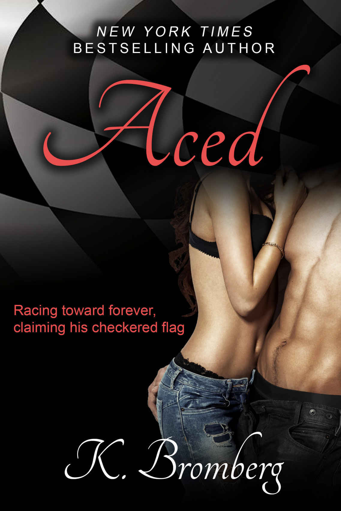 Aced (The Driven #5) by K. Bromberg
