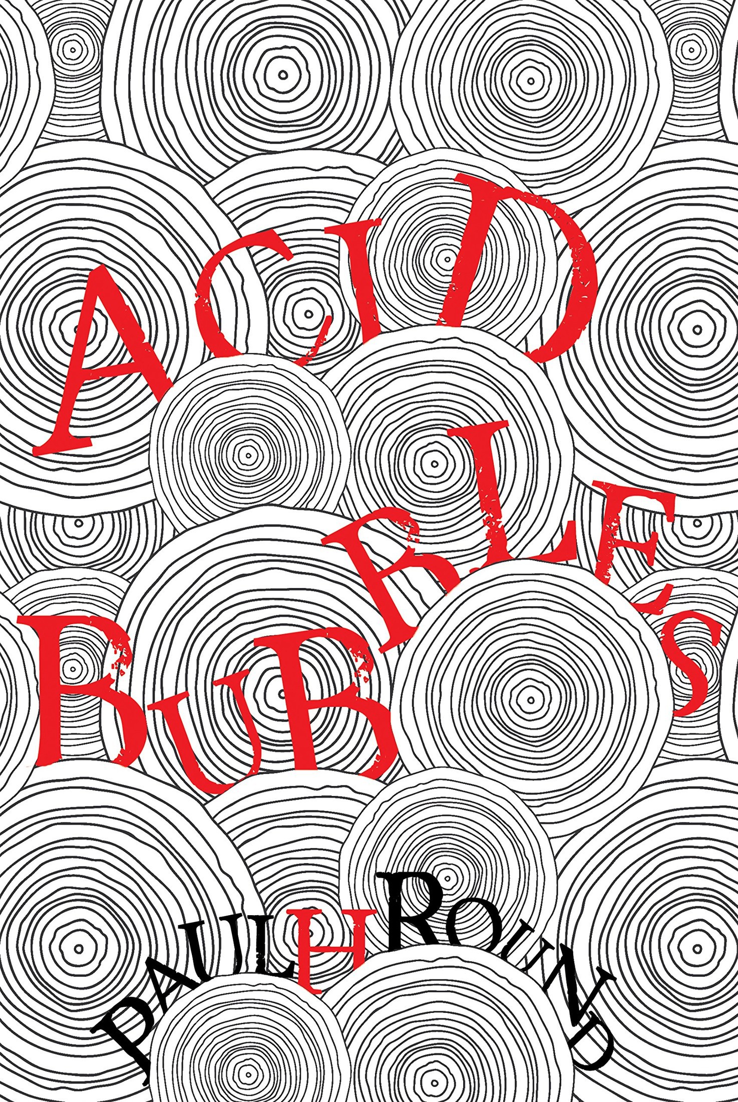 Acid Bubbles by Paul H. Round