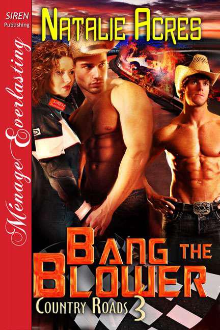 Acres, Natalie - Bang the Blower [Country Roads 3] (Siren Publishing Ménage Everlasting)