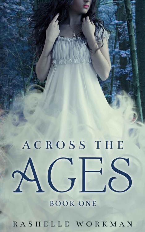 Across the Ages (Across the Ages Book One) by Workman, Rashelle