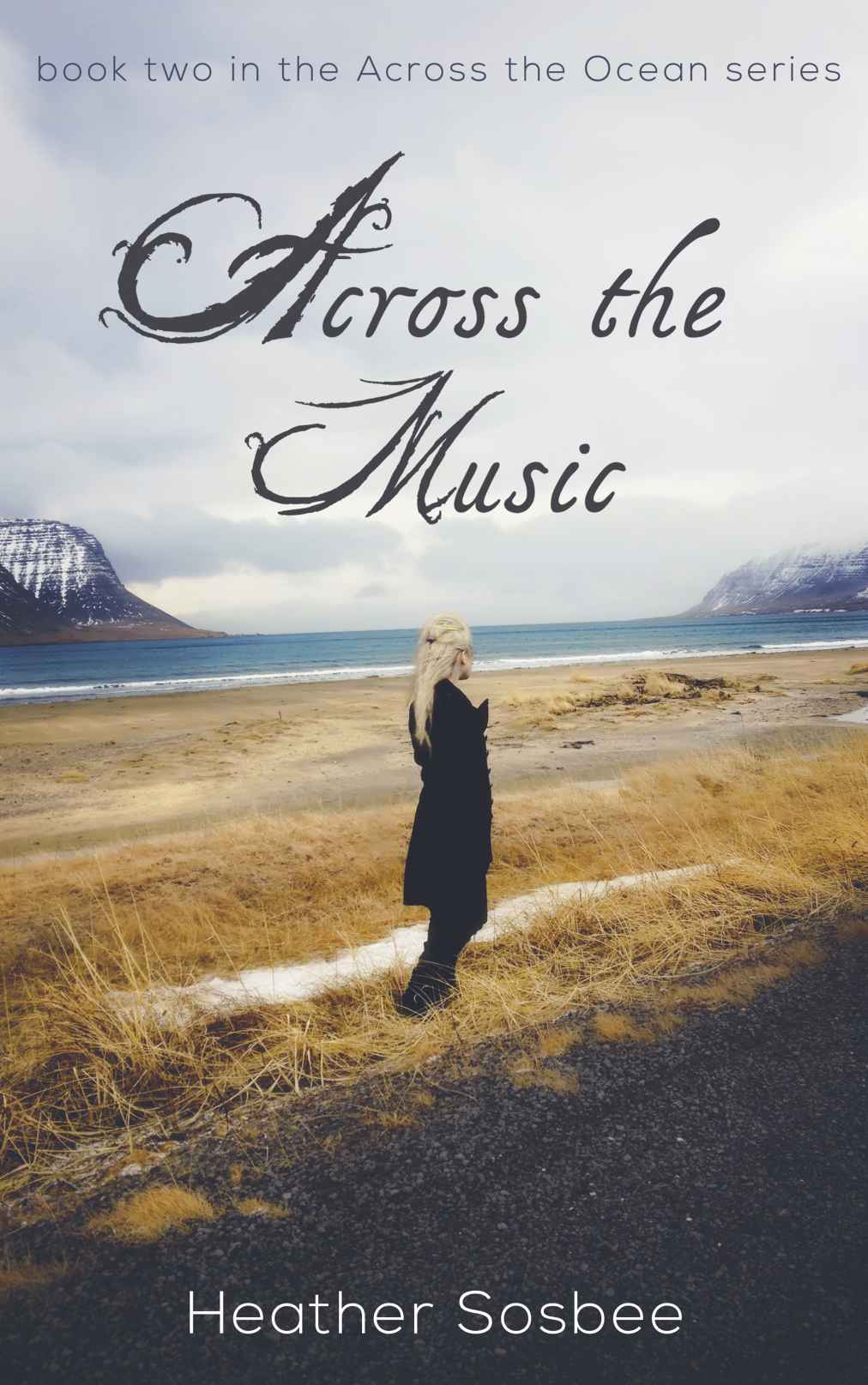 Across the Music (Across the Ocean Book 2) by Heather Sosbee