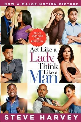 Act like a lady, think like a man by Steve Harvey