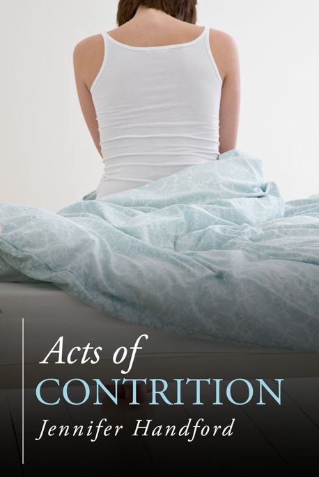 Acts of Contrition by Handford, Jennifer