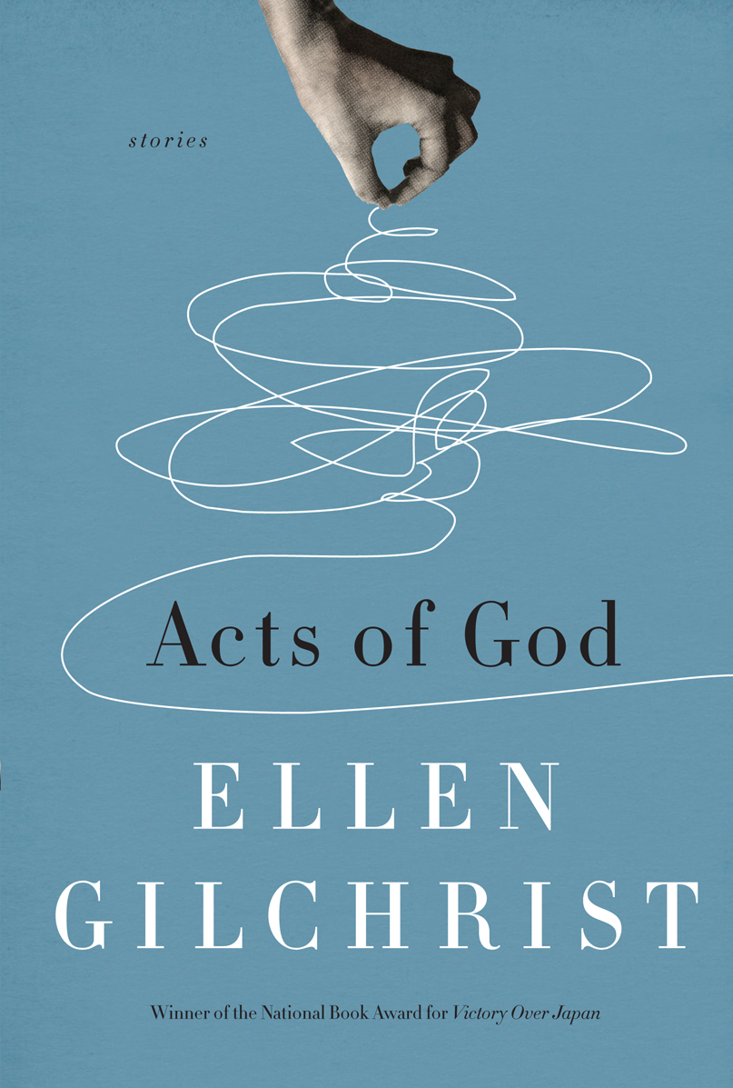 Acts of God by Ellen Gilchrist