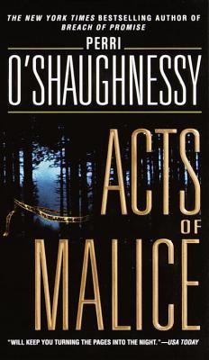 Acts of Malice (2000) by Perri O'Shaughnessy