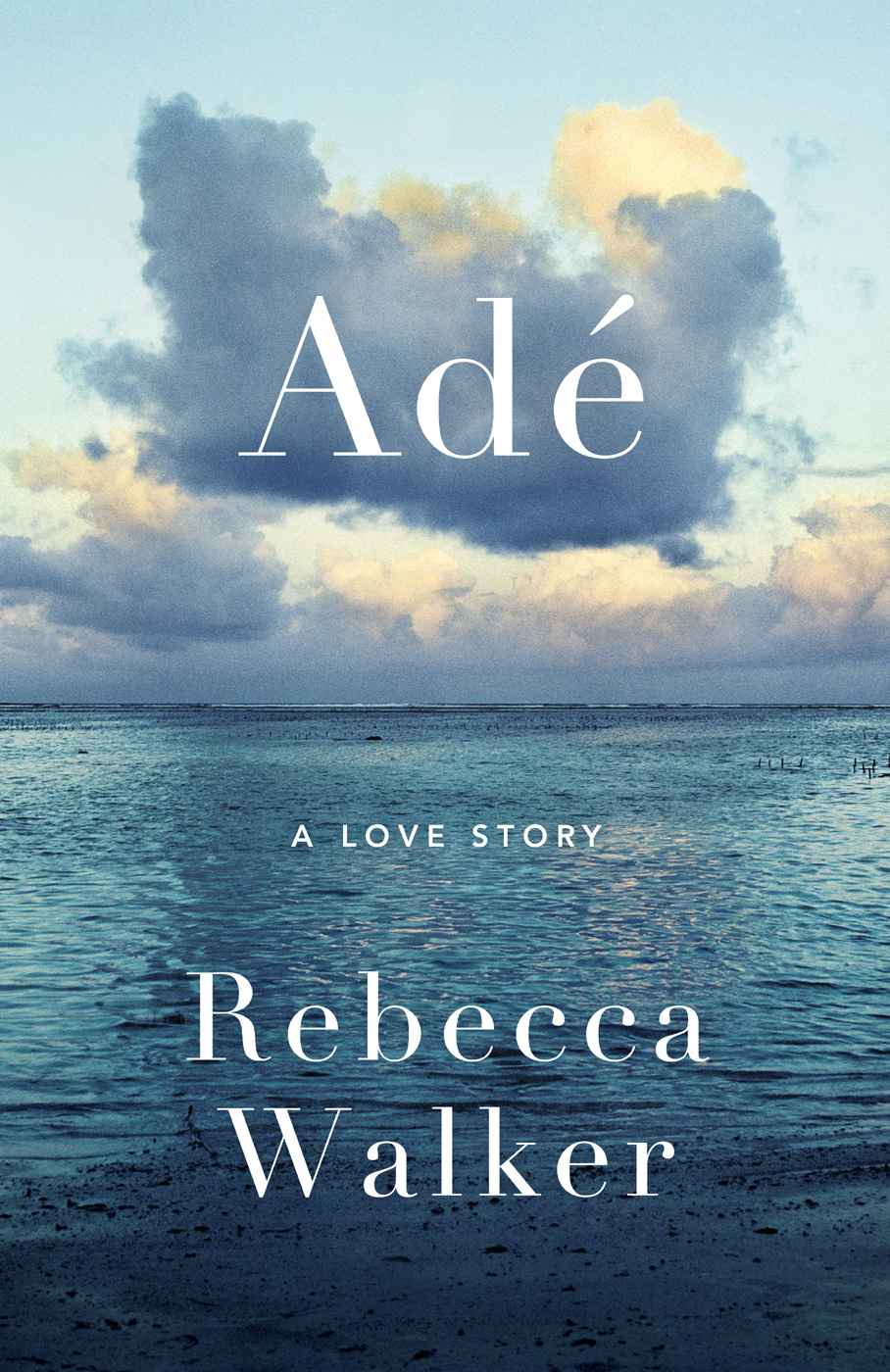 Adé: A Love Story by WALKER, REBECCA