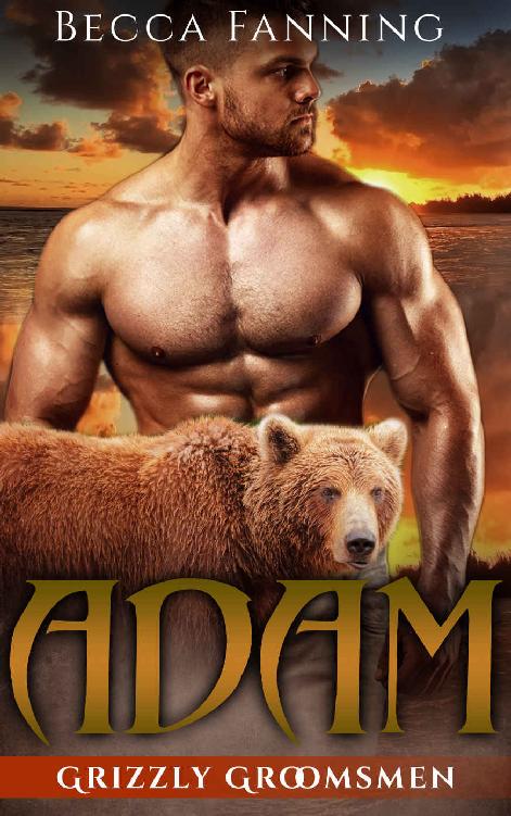 Adam (BBW Bear Shifter Wedding Romance) (Grizzly Groomsmen Book 1) by Becca Fanning