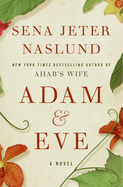 Adam & Eve (2010) by Sena Jeter Naslund