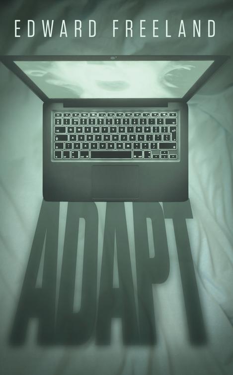 Adapt (2014) by Edward Freeland