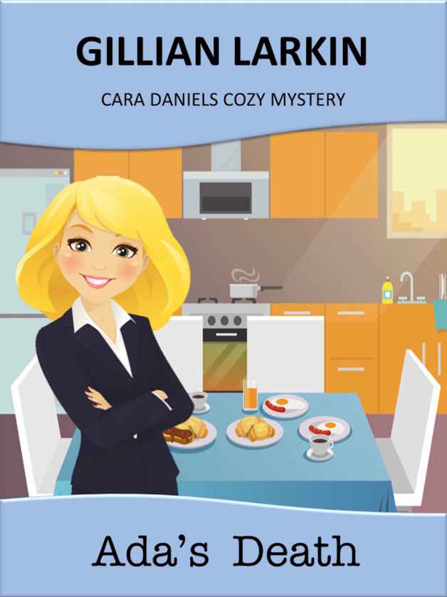 Ada's Death (Cara Daniels Cozy Mystery Book 5) by Gillian Larkin