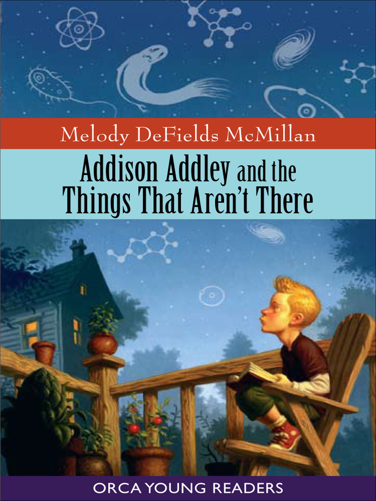 Addison Addley and the Things That Aren't There (2008) by Melody DeFields McMillan