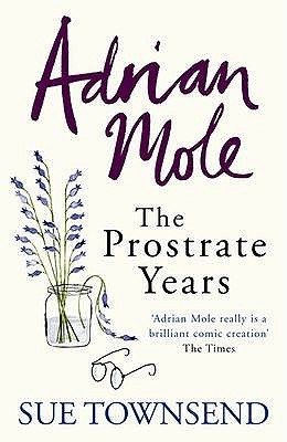 Adrian Mole: The Prostrate Years (2009) by Sue Townsend