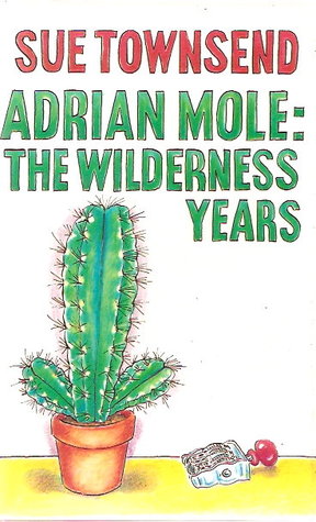 Adrian Mole: The Wilderness Years (1993) by Sue Townsend