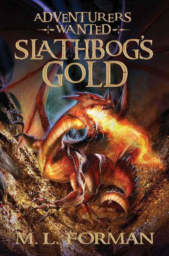 Adventurers Wanted 1) Slathbog's Gold by M.L. Forman