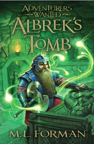 Adventurers Wanted, Volume 3: Albrek's Tomb (2012) by M.L. Forman