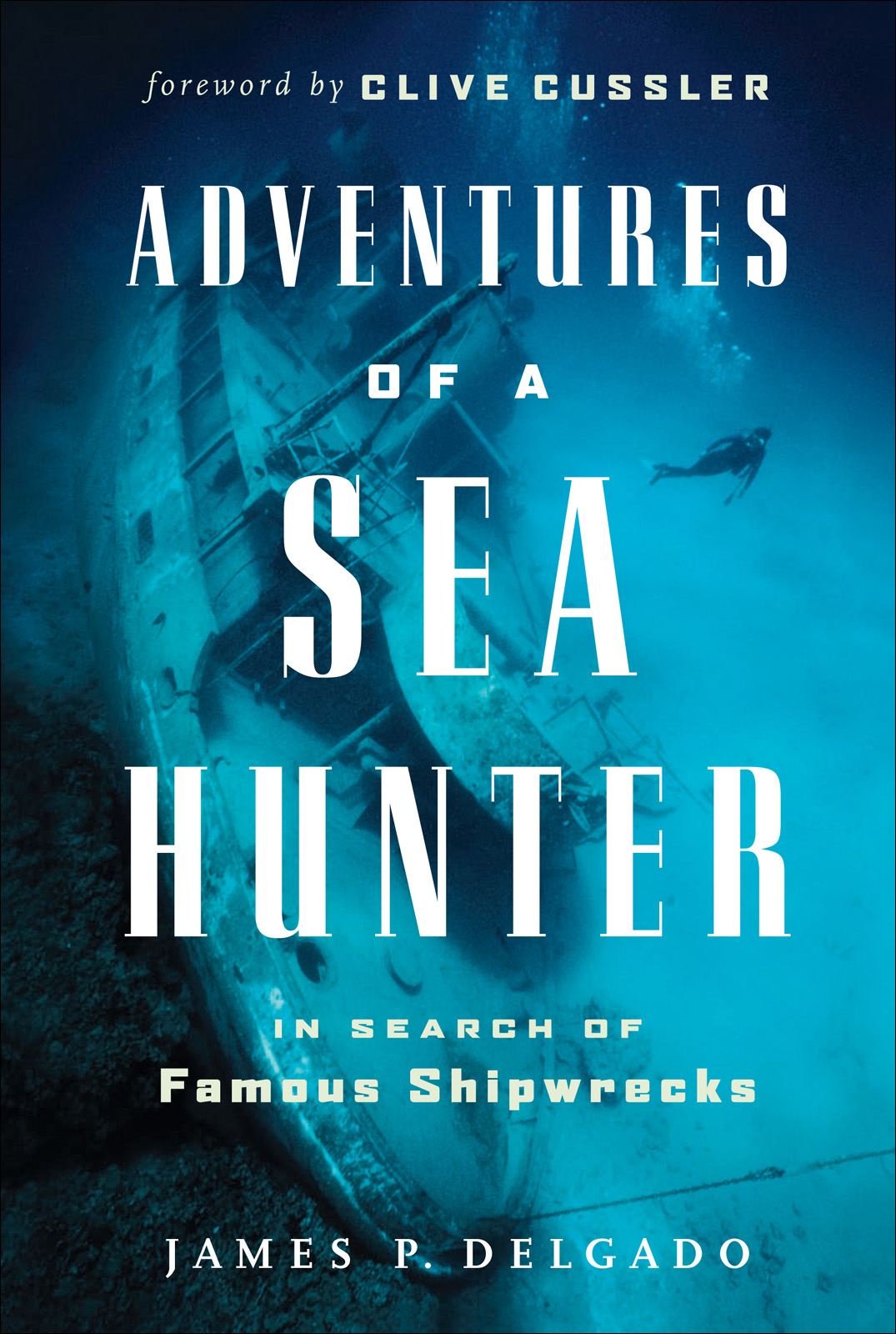 Adventures of a Sea Hunter (2004) by James P. Delgado