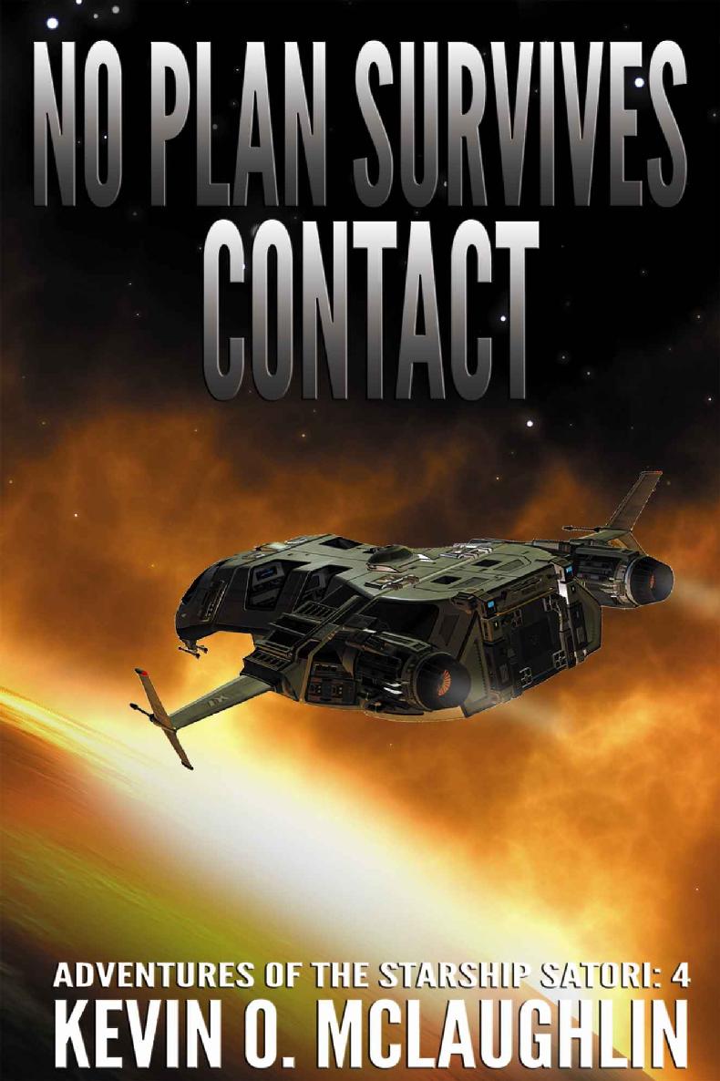 Adventures of the Starship Satori 4: No Plan Survives Contact by Kevin McLaughlin