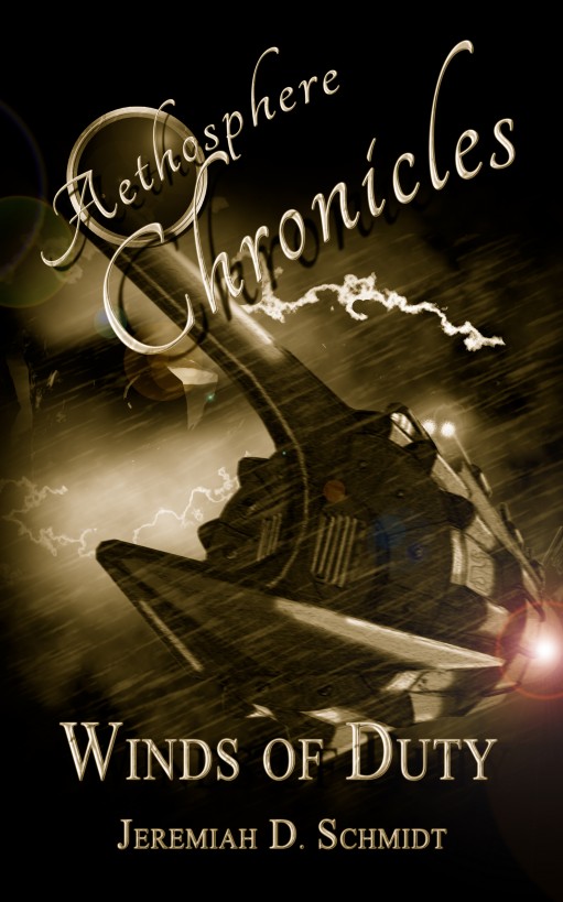 Aethosphere Chronicles: Winds of Duty by Jeremiah D. Schmidt