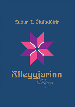 Afleggjarinn (2007) by Auður Ava Ólafsdóttir