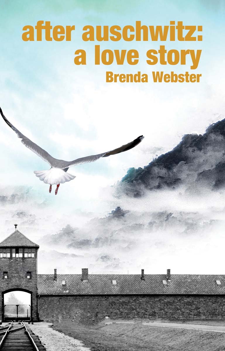 After Auschwitz: A Love Story by Brenda Webster