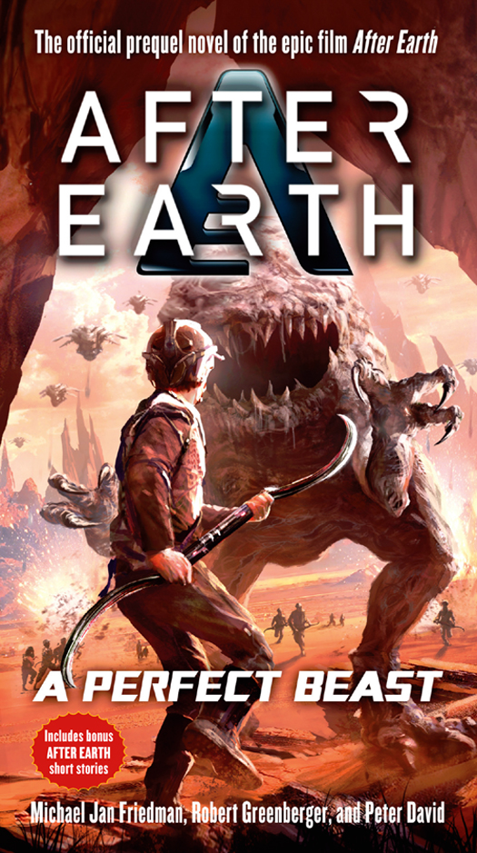 After Earth: A Perfect Beast by Peter David Michael Jan Friedman Robert Greenberger