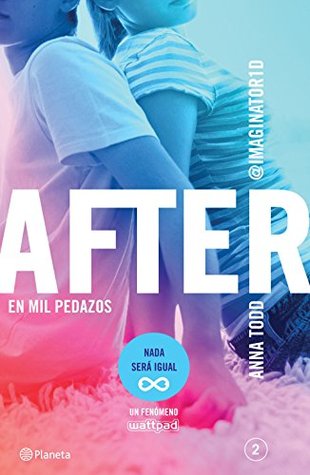 After. En mil pedazos (Serie After 2) Edición mexicana (2014) by Anna Todd