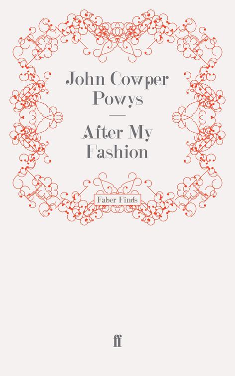 After My Fashion (2008) by John Cowper Powys