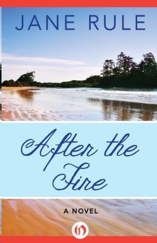 After the Fire by Jane Rule