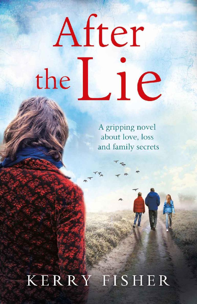 After the Lie: A gripping novel about love, loss and family secrets by Kerry Fisher