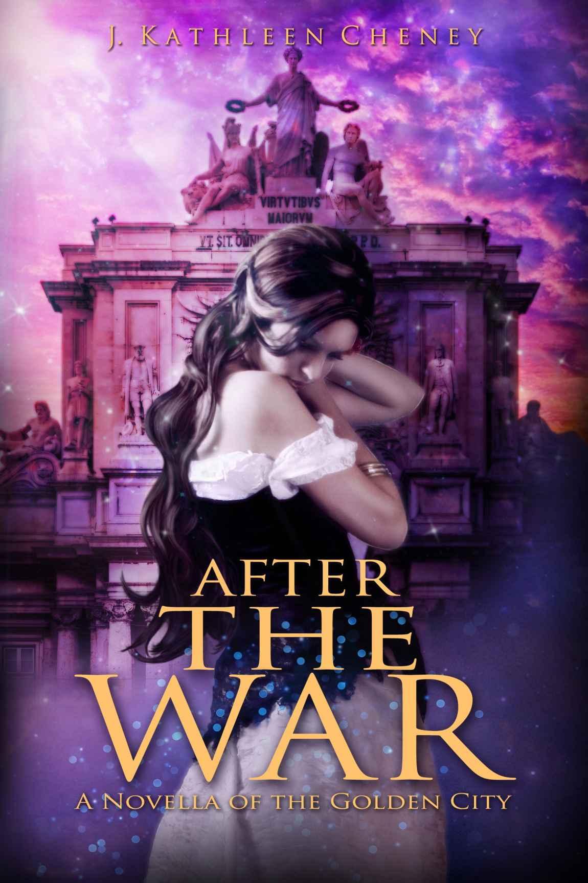 After the War: A Novella of the Golden City by J. Kathleen Cheney