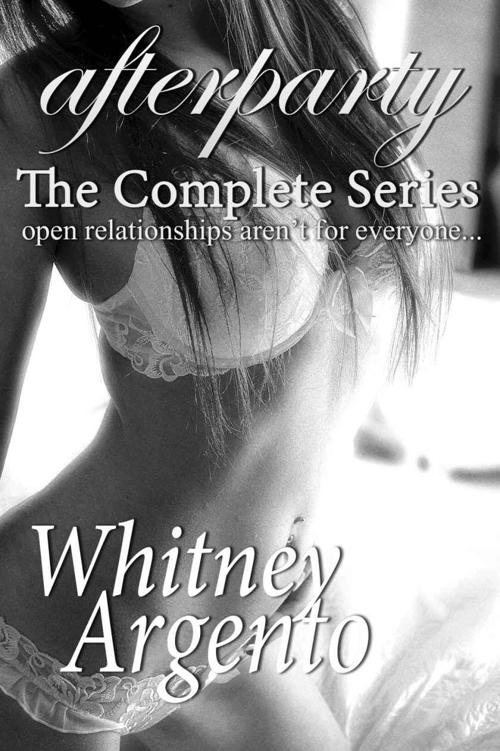 Afterparty: The Complete Series: Open Relationships Aren't For Everyone... by Argento, Whitney