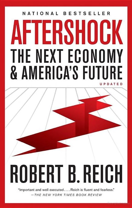 Aftershock: The Next Economy and America's Future by Robert B. Reich