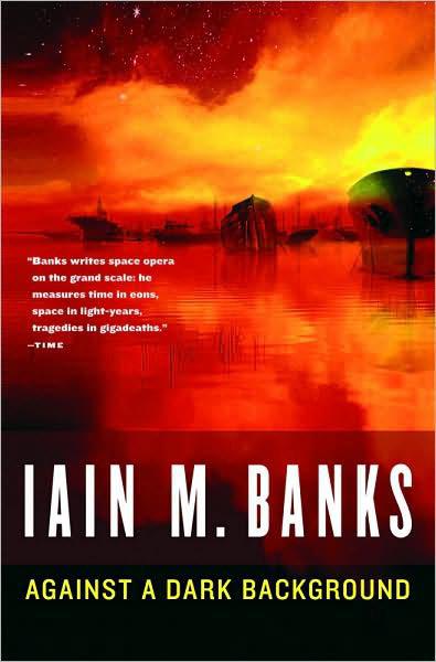 Against A Dark Background by Banks, Iain M.