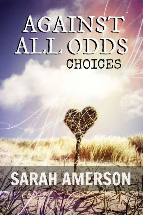 Against All Odds Choices (2ndt in a series of contemporary romance books for Kindle)