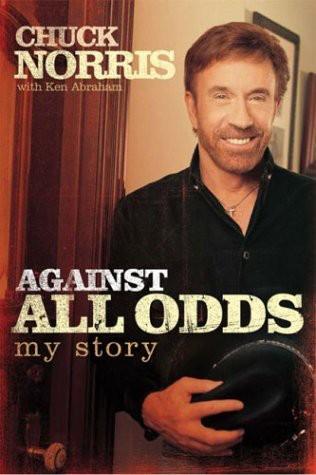 Against All Odds: My Story by Norris, Chuck