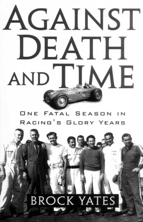 Against Death and Time: One Fatal Season in Racing's Glory Years