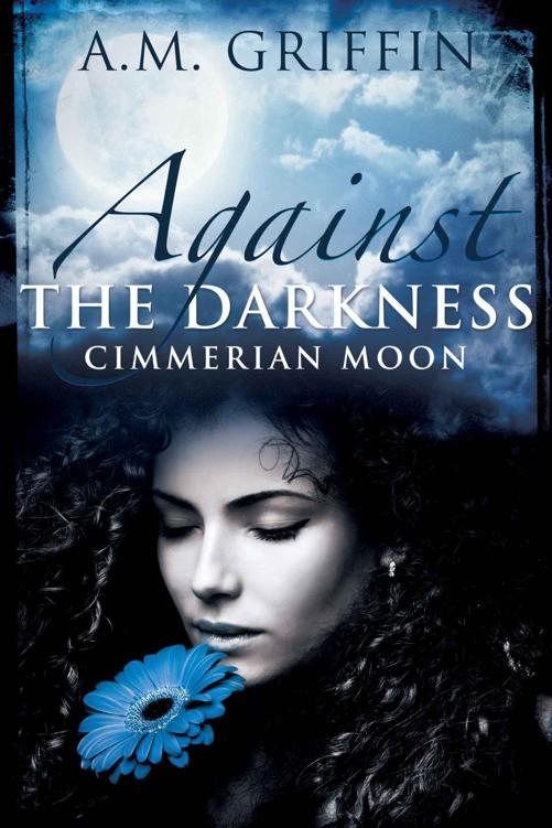 Against The Darkness (Cimmerian Moon) by A.M. Griffin