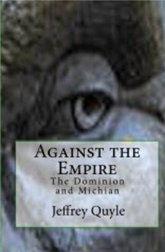 Against the Empire: The Dominion and Michian by Jeffrey Quyle