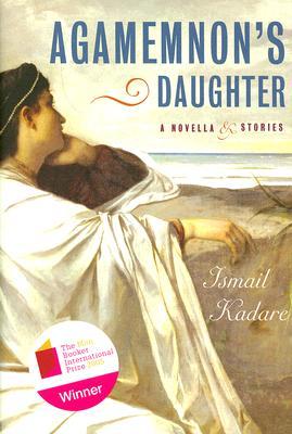 Agamemnon's Daughter: A Novella and Stories (2006) by David Bellos