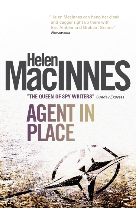 Agent in Place by Helen MacInnes