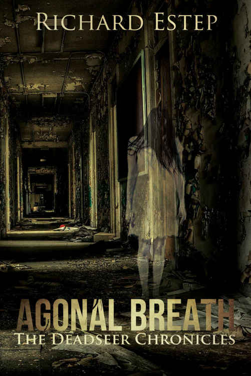 Agonal Breath (The Deadseer Chronicles Book 1) by Richard Estep