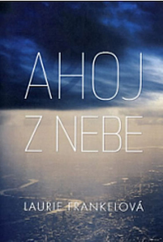 Ahoj z nebe (2012) by Laurie Frankel