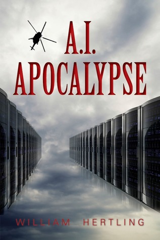 A.I. Apocalypse (2012) by William Hertling