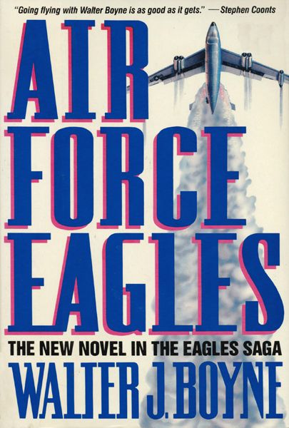 Air Force Eagles by Boyne, Walter J.