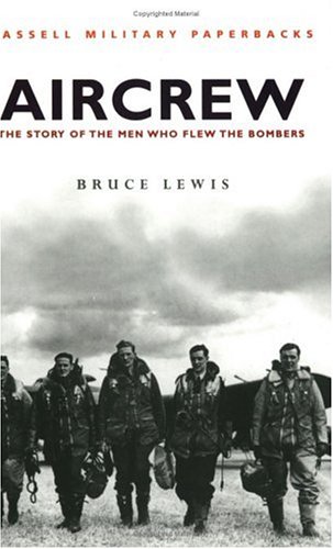 Aircrew: The Story of the Men Who Flew the Bombers (Cassell Military Paperbacks) (2000)