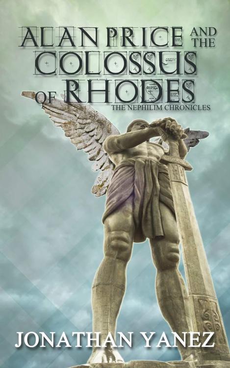 Alan Price and the Colossus of Rhodes (The Nephilim Chronicles) by Jonathan Yanez