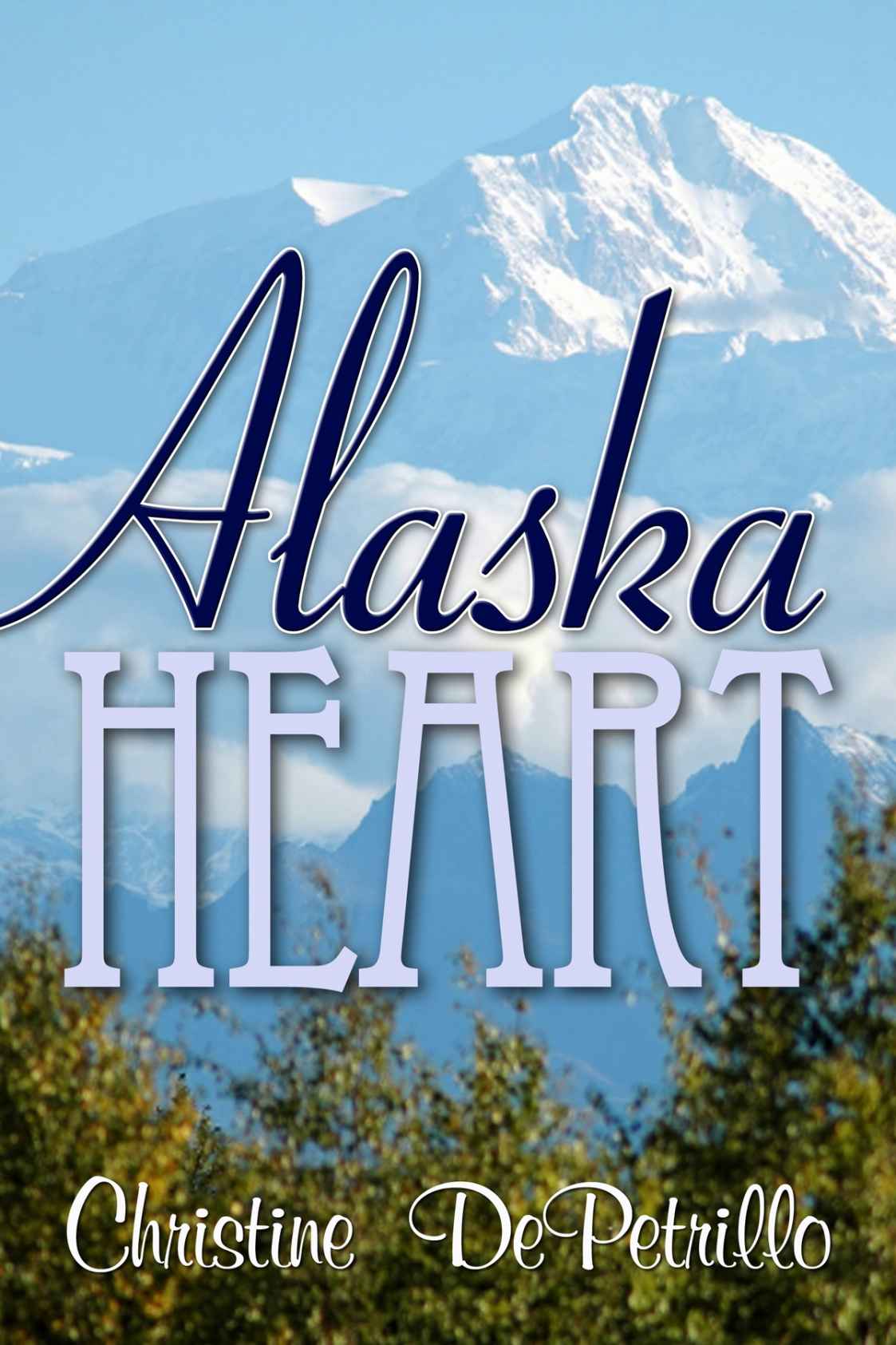 Alaska Heart by Christine DePetrillo