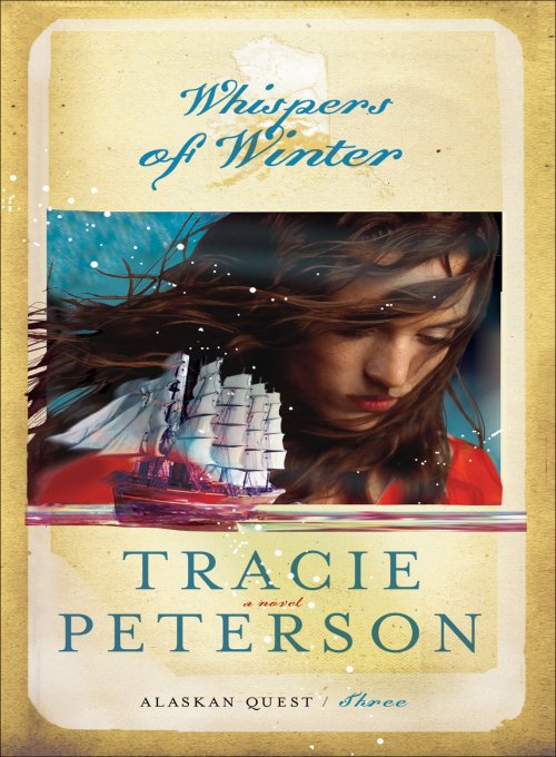 [Alaskan Quest 03] - Whispers of Winter by Tracie Peterson