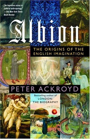 Albion: The Origins of the English Imagination (2004) by Peter Ackroyd