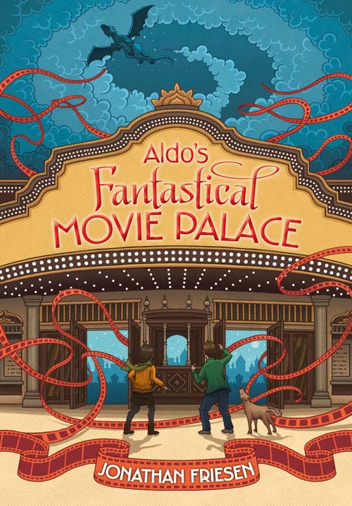 Aldo's Fantastical Movie Palace (2012) by Jonathan Friesen